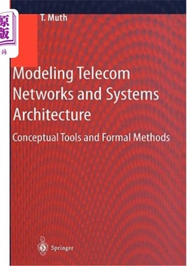 海外直订Modeling Telecom Networks and Systems Architecture: Conceptual Tools and Formal  电信和系统架构建模:概