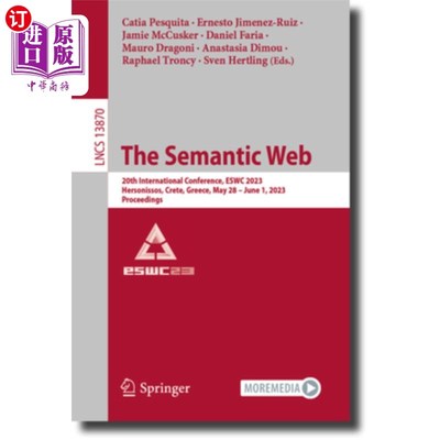 海外直订The Semantic Web: 20th International Conference, Eswc 2023, Hersonissos, Crete,  语义网:第20届国际