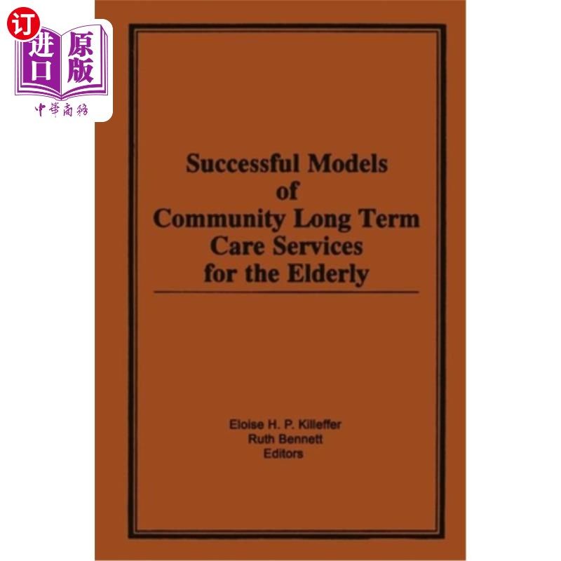 海外直订医药图书Successful Models of Community Long Term Care Services for the Elderly 长者社区长期照顾服务的成功模