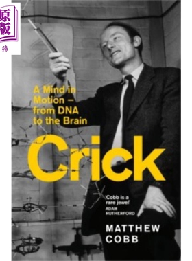 克里克 运动中的思维 从DNA到大脑 Crick A Mind in Motion from DNA to the Brain 英文原版 Matthew Cobb 【中商原版】