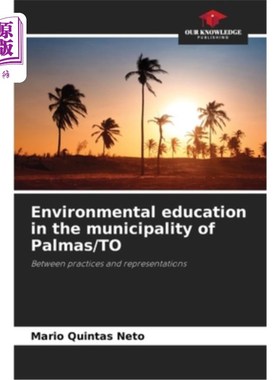 海外直订Environmental education in the municipality of Palmas/TO 帕尔马斯/TO市的环境教育
