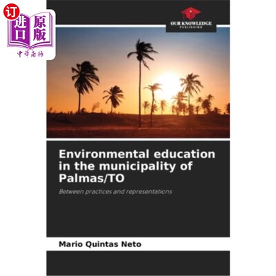 海外直订Environmental education in the municipality of Palmas/TO 帕尔马斯/TO市的环境教育