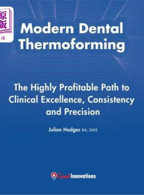 海外直订医药图书Modern Dental Thermoforming: The Highly Profitable Path to Clinical Excellence,  现代牙科热成型：实