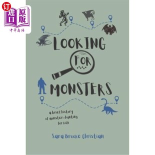 海外直订Looking For Monsters: A Brief History of Monster-Hunting For Kids 寻找怪物:为孩子们寻找怪物简史
