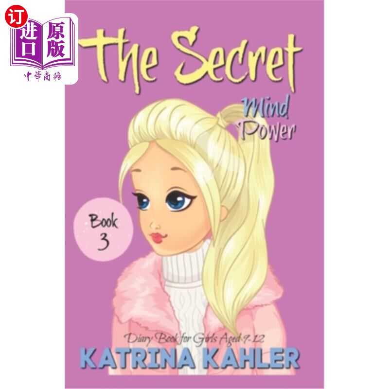 海外直订THE SECRET - Book 3: Mind Power: (Diary Book for Girls Aged 9-12) 秘密——第三册：精神力量：（9-12岁女孩日