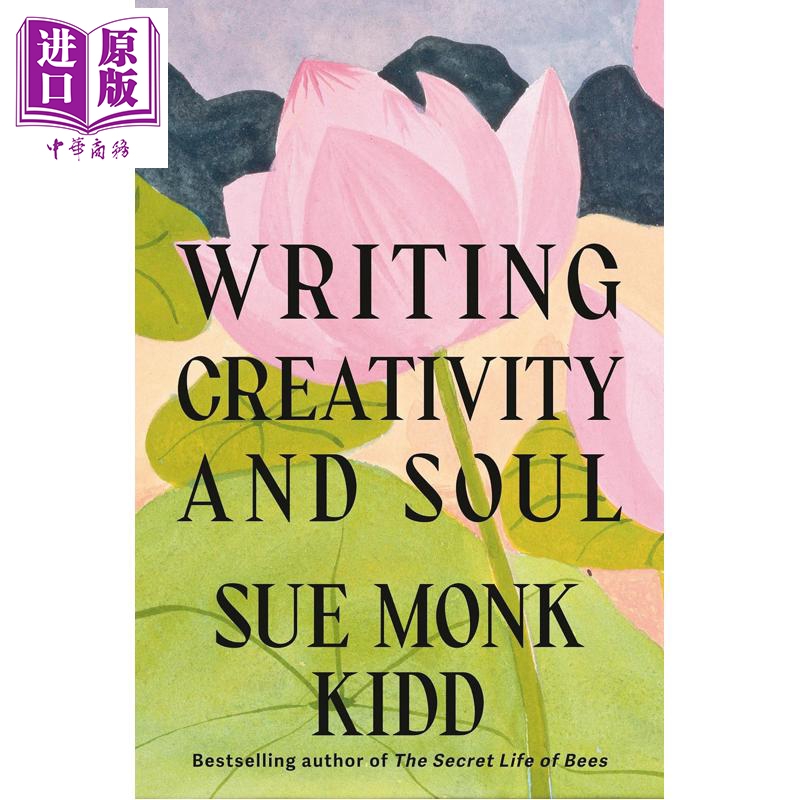 写作 创造力与灵魂 回忆录 指南 Writing Creativity and Soul 英文原版 Sue Monk Kidd【中商原版】