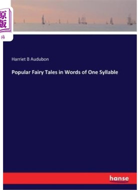 海外直订Popular Fairy Tales in Words of One Syllable 流行的单音节童话