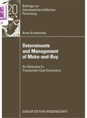 海外直订Determinants and Management of Make-And-Buy: An Extension to Transaction Cost Ec 生产和购买的决定因素和管理:交