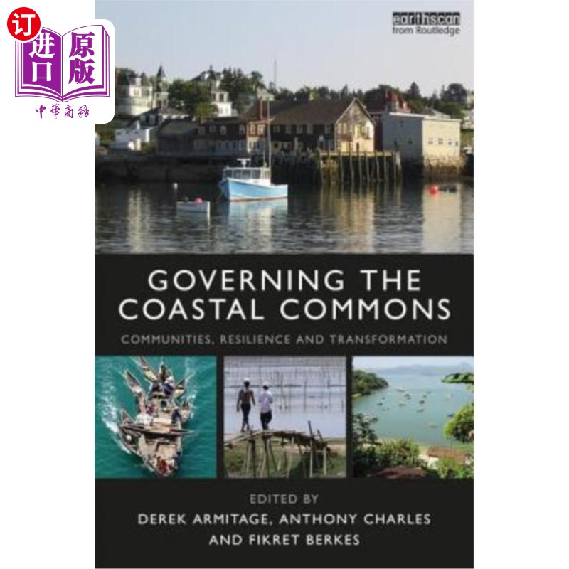 海外直订Governing the Coastal Commons: Communities, Resilience and Transformation 管理沿海公地:社区、复原力和转型