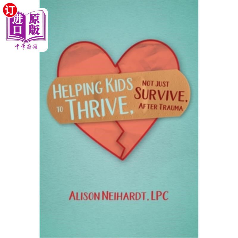 海外直订医药图书Helping Kids to Thrive, Not Just Survive, After Trauma 帮助孩子在创伤后茁壮成长，而不仅仅是生存