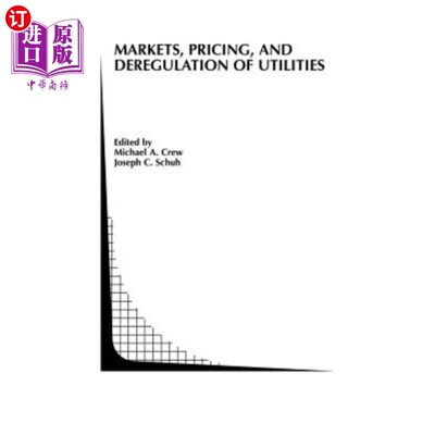 海外直订Markets, Pricing, and Deregulation of Utilities 公用事业的市场、定价和放松管制