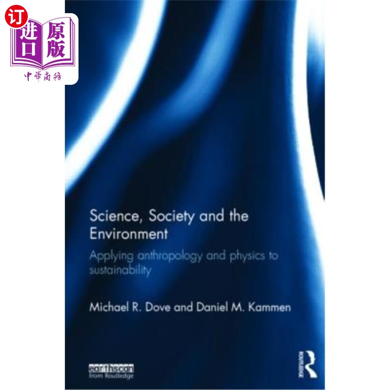 海外直订Science, Society and the Environment: Applying Anthropology and Physics to Susta 科学、社会和环境:将人类学