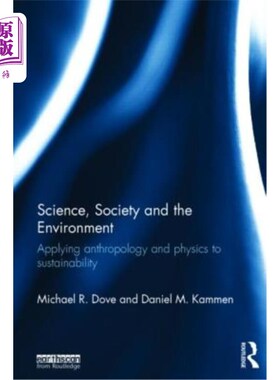 海外直订Science, Society and the Environment: Applying Anthropology and Physics to Susta 科学、社会和环境:将人类学