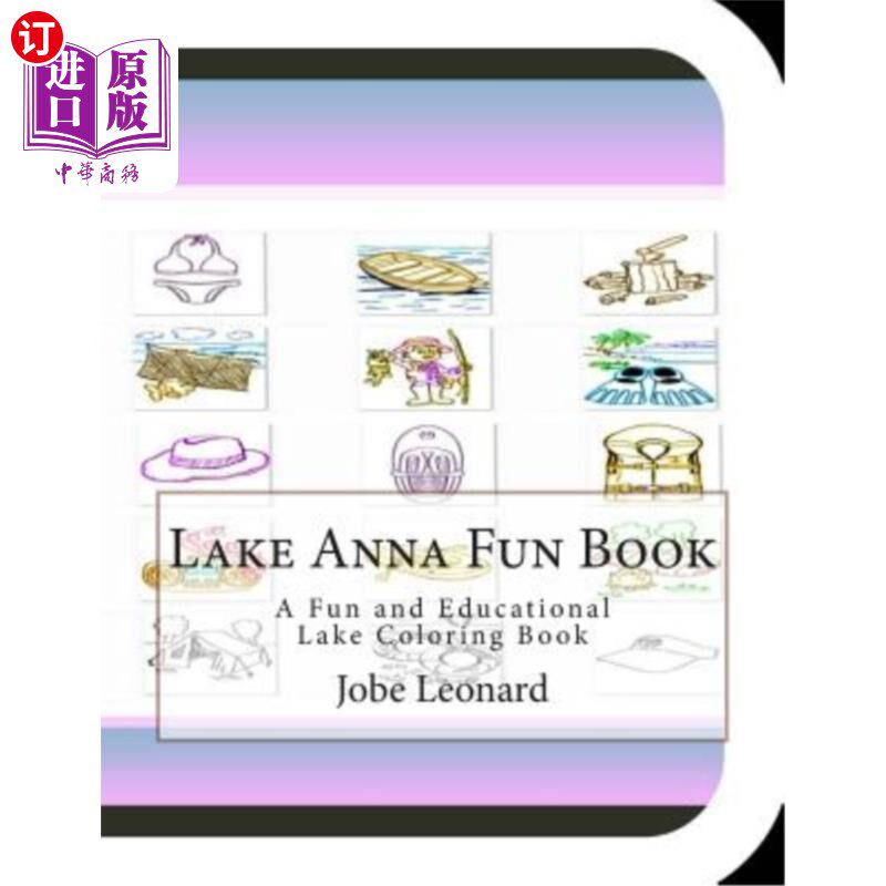 海外直订Lake Anna Fun Book: A Fun and Educational Lake Coloring Book 安娜湖有趣的书：一本有趣且有教育意义的湖着色书