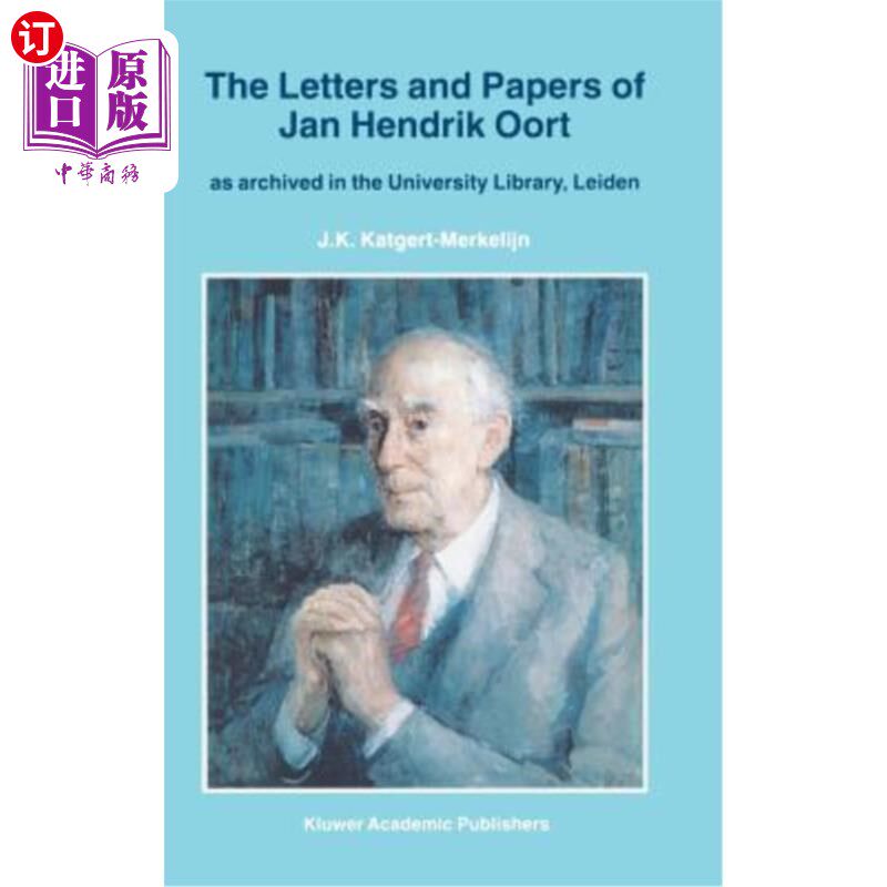 海外直订The Letters and Papers of Jan Hendrik Oort: As Archived in the University Librar 简·亨德里克·奥尔特的信件和