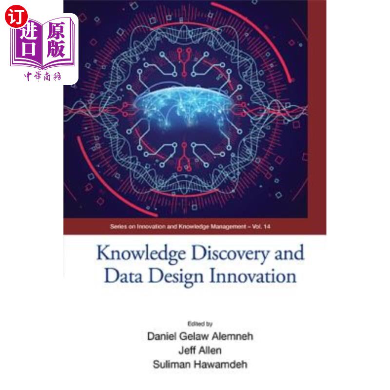 海外直订Knowledge Discovery and Data Design Innovation - Proceedings of the Internationa 知识发现和数据设计创新——