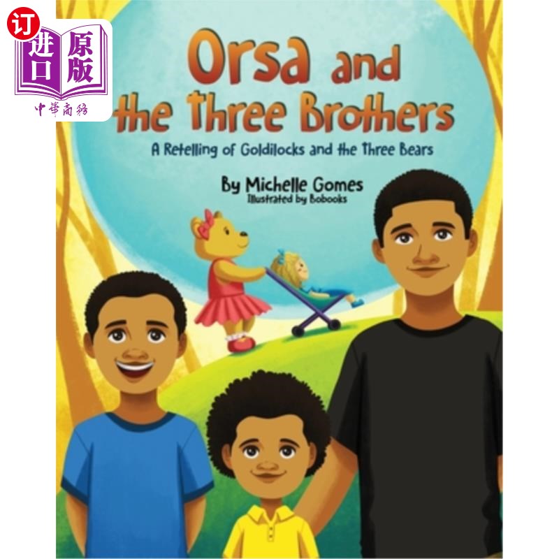 海外直订Orsa and the Three Brothers: A retelling of Goldilocks and the Three Bears 奥尔萨和三兄弟:金发姑娘和三只熊