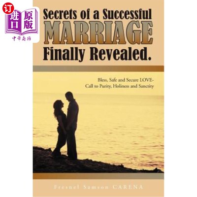 海外直订Secrets of a Successful MARRIAGE Finally Revealed.: Bless, Safe and Secure LOVE- 成功婚姻的秘密终于揭晓。祝