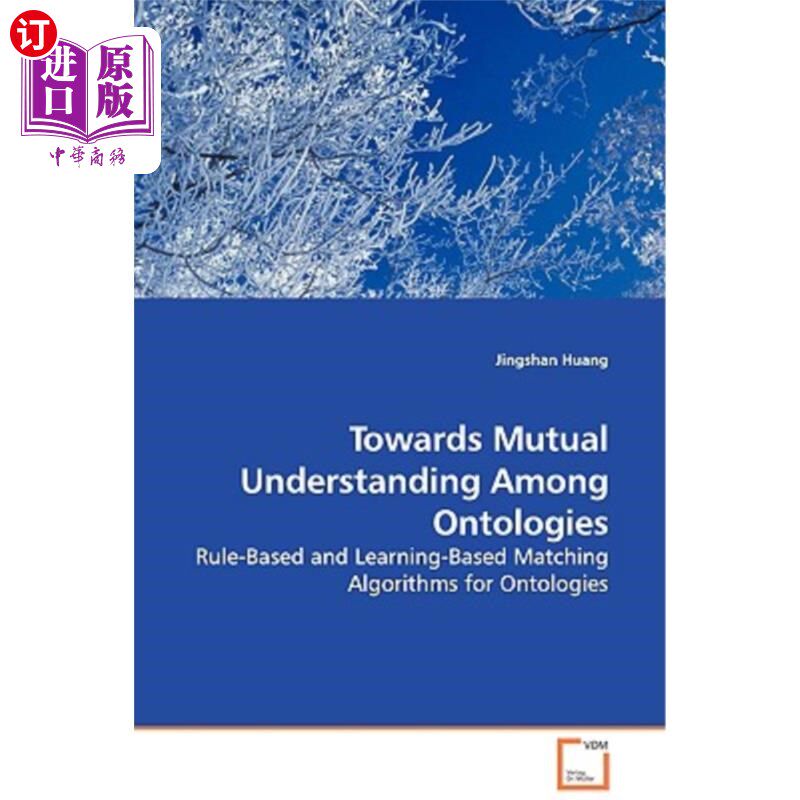 海外直订Towards Mutual Understanding Among Ontologies - Rule-Based and Learning-Based Ma 本体之间的相互理解-基于规