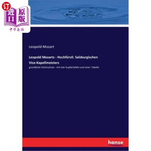 海外直订德语 Leopold Mozarts - Hochfürstl. Salzburgischen Vice-Kapellmeisters: gründliche Vio 利奥波德莫扎特萨尔伯