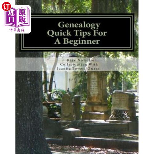海外直订Genealogy, Quick Tips For A Beginner: Personal Tips From 25 Years Of Searching F 家谱，初学者的快速提示：25