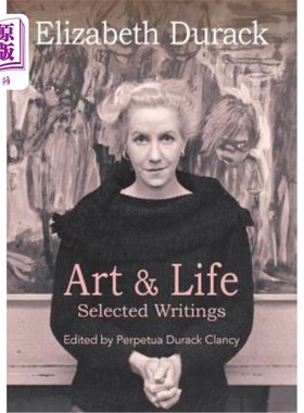 海外直订Elizabeth Durack: Art & Life - Selected Writings 伊丽莎白·杜拉克:艺术与生活-文选