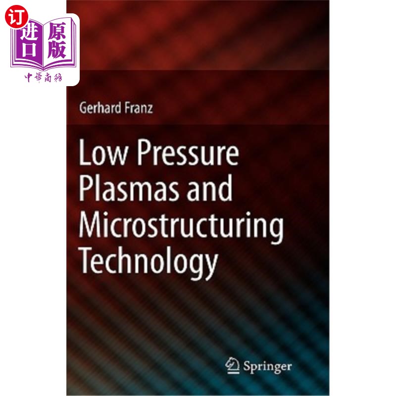 海外直订Low Pressure Plasmas and Microstructuring Technology