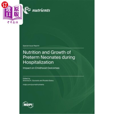 海外直订医药图书Nutrition and Growth of Preterm Neonates during Hospitalization: Impact on Child 住院期间早产儿的营
