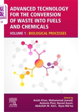 海外直订Advanced Technology for the Conversion of Waste Into Fuels and Chemicals: Volume 废物转化为燃料和化学品的先