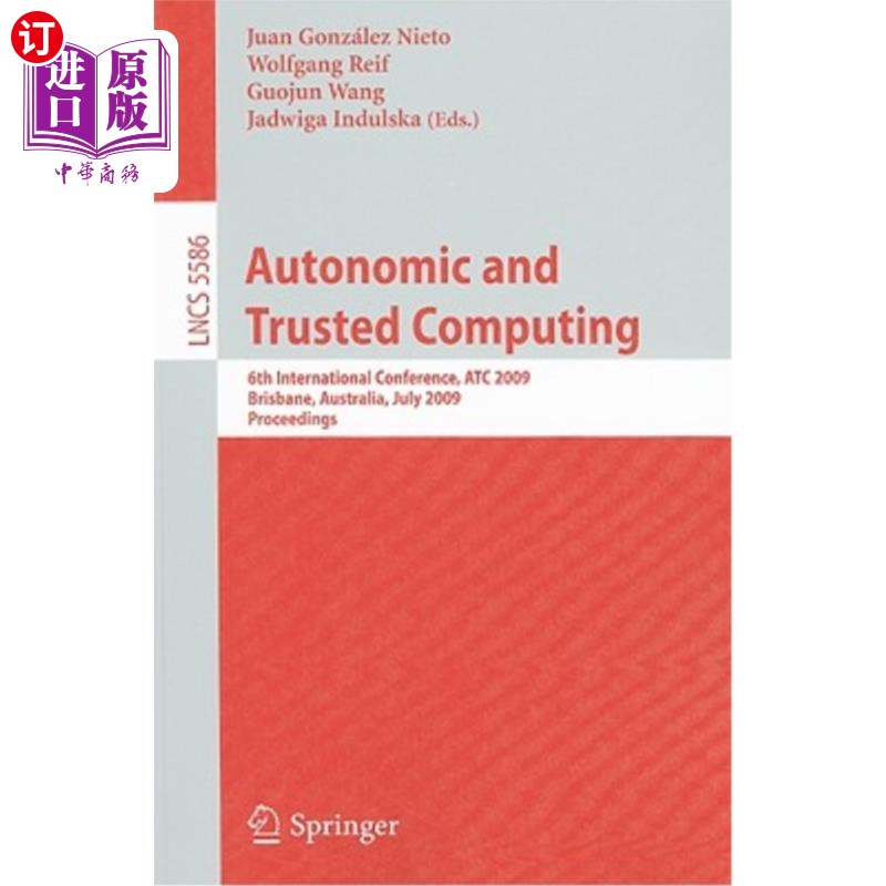 海外直订Autonomic and Trusted Computing: 6th International Conference, ATC 2009, Brisban 自主和可信计算:第六届国际