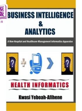 海外直订医药图书Business Intelligence & Analytics: A New Hospital and Health Management Informat 商业智能与分析：一