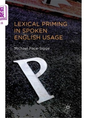 海外直订Lexical Priming in Spoken English Usage 英语口语中的词汇启动现象