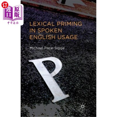 海外直订Lexical Priming in Spoken English Usage 英语口语中的词汇启动现象
