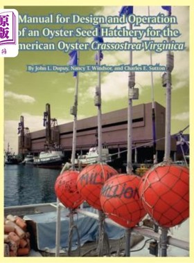海外直订Manual for Design and Operation of an Oyster Seed Hatchery for the American Oyst 美国牡蛎种子孵化场设计和操