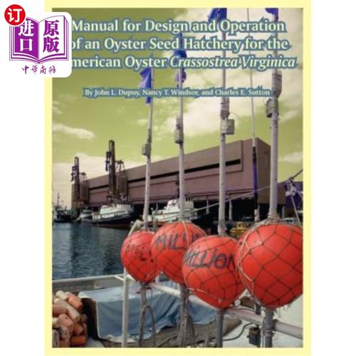 海外直订Manual for Design and Operation of an Oyster Seed Hatchery for the American Oyst 美国牡蛎种子孵化场设计和操