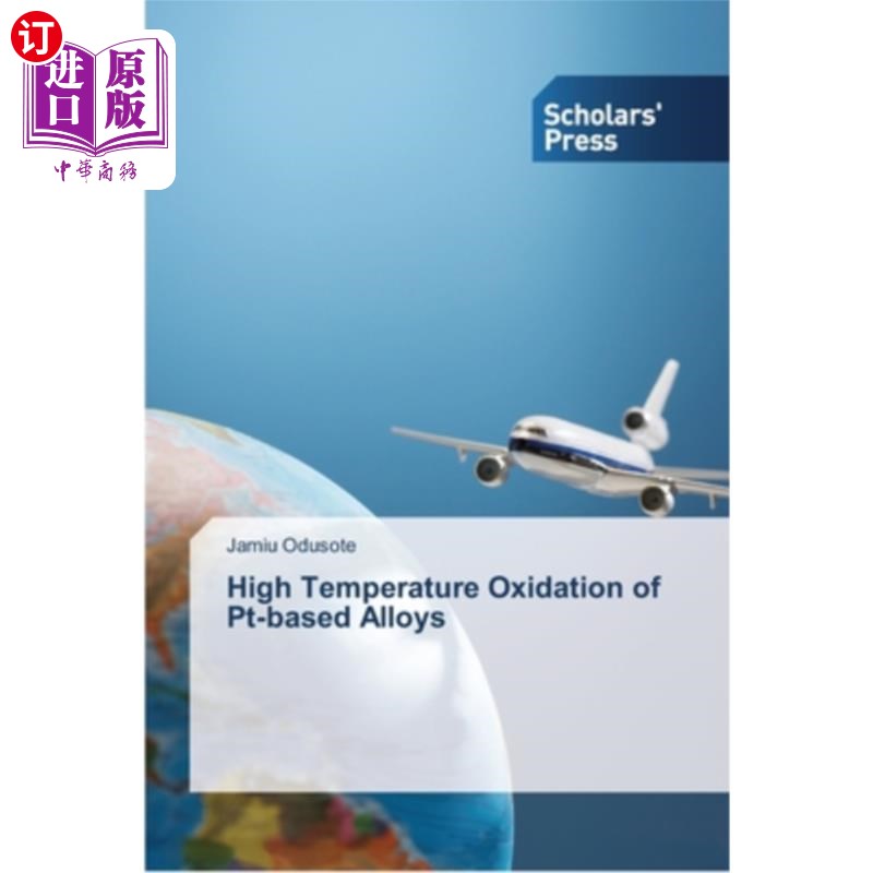 海外直订High Temperature Oxidation of Pt-based Alloys铂基合金的高温氧化