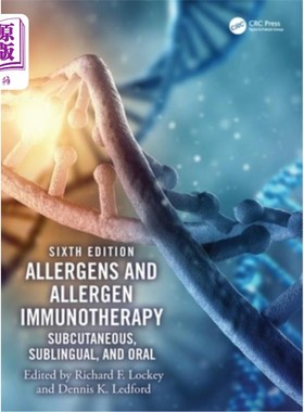 海外直订医药图书Allergens and Allergen Immunotherapy: Subcutaneous, Sublingual, and Oral 过敏原和过敏原免疫治疗:皮