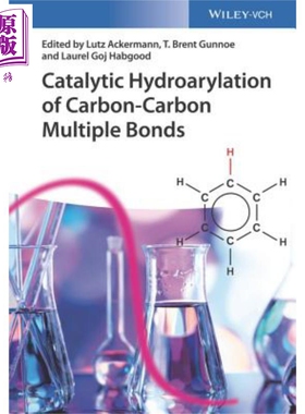 现货 碳－碳多键的催化氢化反应 Catalytic Hydroarylation Of Carbon 英文原版 Laurel Goj Habgood 中商原版