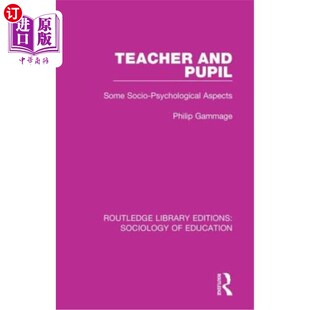 海外直订Teacher and Pupil: Some Socio-Psychological Aspects 教师与学生:一些社会心理学方面