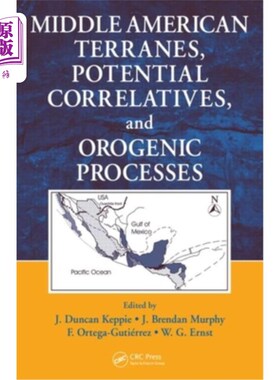 海外直订Middle American Terranes, Potential Correlatives, and Orogenic Processes 中美洲地体、潜在的相关物和造山过程