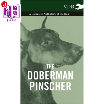 海外直订The Doberman Pinscher - A Complete Anthology of the Dog - 杜宾犬-犬类全选集-