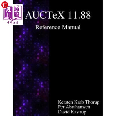 海外直订AUCTeX 11.88 Reference Manual: A sophisticated TeX environment for Emacs AUCTeX 11.88参考手册：用
