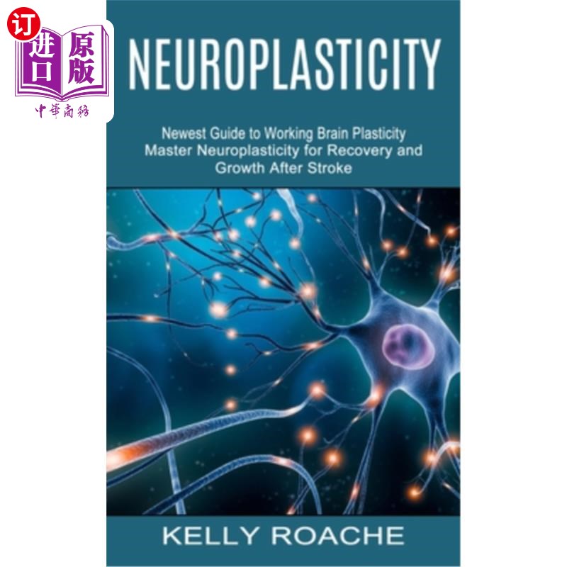 海外直订医药图书Neuroplasticity: Newest Guide to Working Brain Plasticity (Master Neuroplasticit 神经可塑性:工作大