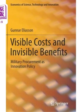 海外直订Visible Costs and Invisible Benefits: Military Procurement as Innovation Policy 有形成本与无形收益:作为创新