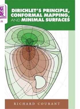 海外直订Dirichlet's Principle, Conformal Mapping, and Minimal Surfaces Dirichlet原理，共形映射和最小曲面