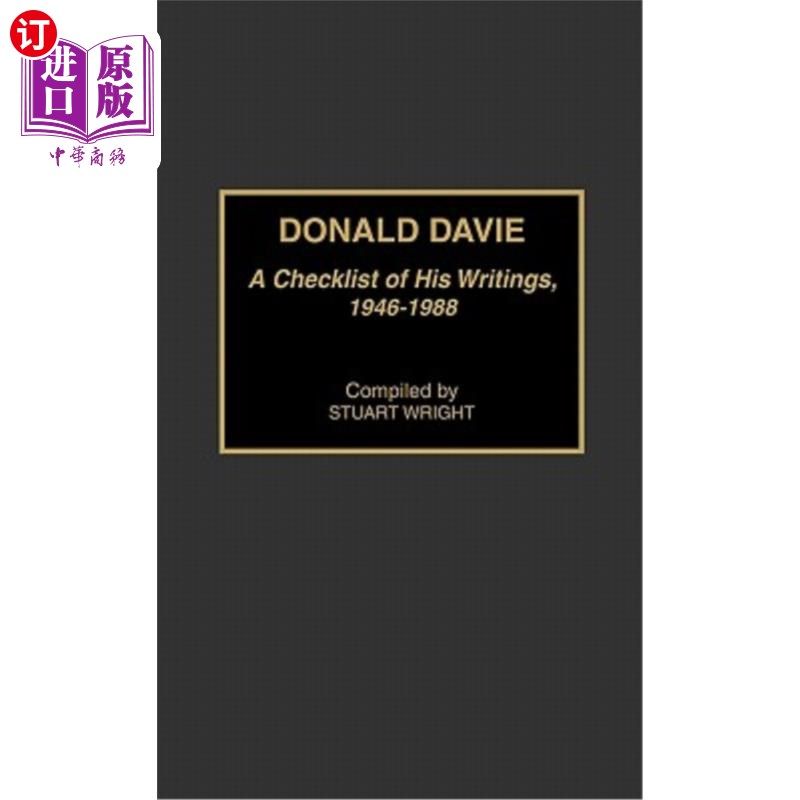 海外直订Donald Davie: A Checklist of His Writings, 1946-1988 唐纳德·戴维:他的作品清单，1946-1988