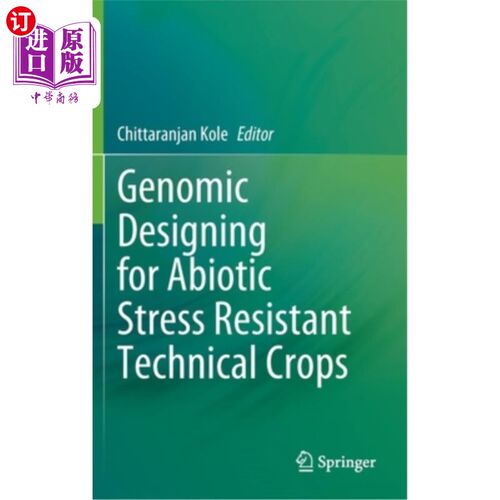 海外直订Genomic Designing for Abiotic Stress Resistant Technical Crops 抗非生物胁迫技术作物的基因组设计