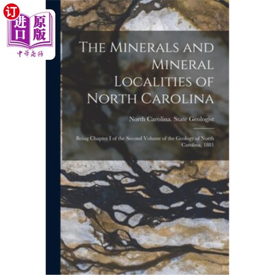 海外直订The Minerals and Mineral Localities of North Carolina: Being Chapter I of the Se 北卡罗莱纳的矿物和矿产地: