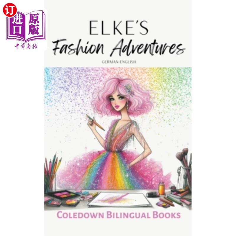 海外直订Elke's Fashion Adventures: German-English 埃尔克的时尚冒险：德语-英语