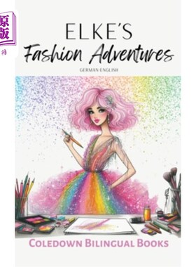 海外直订Elke's Fashion Adventures: German-English 埃尔克的时尚冒险：德语-英语